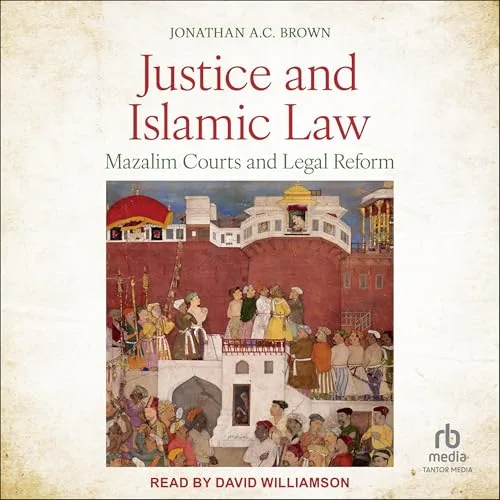 Justice and Islamic Law By Jonathan A.C. Brown